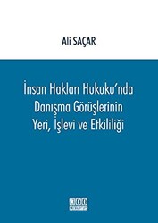 İnsan Hakları Hukuku`nda Danışma Görüşlerinin Yeri, İşlevi ve Etkililiği - 1