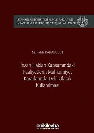 İnsan Hakları Kapsamındaki Faaliyetlerin Mahkumiyet Kararlarında Delil Olarak Kullanılması - 1