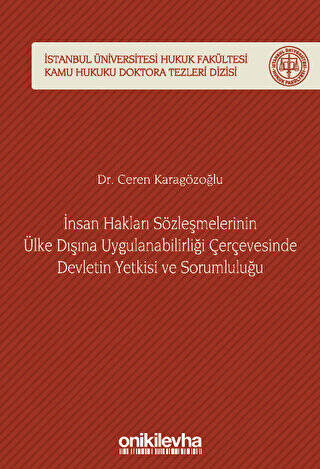 İnsan Hakları Sözleşmelerinin Ülke Dışına Uygulanabilirliği Çerçevesinde Devletin Yetkisi ve Sorumluluğu - 1