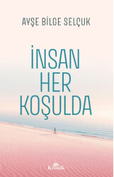 İnsan Her Koşulda - Kronik Kitap