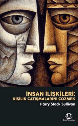 İnsan İlişkileri: Kişilik Çatışmalarını Çözmek - 1