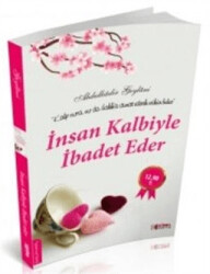 İnsan Kalbiyle İbadet Eder - 1