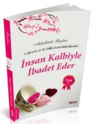 İnsan Kalbiyle İbadet Eder - 1