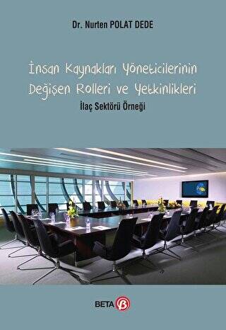 İnsan Kaynakları Yöneticilerinin Değişen Rolleri ve Yetkinlikleri - 1