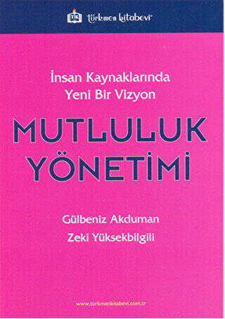 İnsan Kaynaklarında Yeni Bir Vizyon: Mutluluk Yönetimi - 1