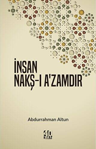 İnsan Nakş-ı A’zamdır - 1