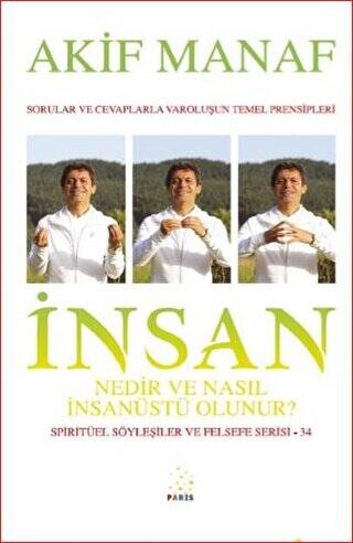 İnsan Nedir ve Nasıl İnsanüstü Olunur? - Spiritüel Söyleşiler ve Felsefe Serisi 34 - 1