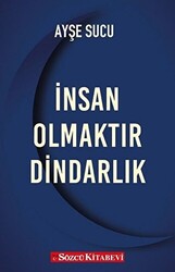 İnsan Olmaktır Dindarlık - 1