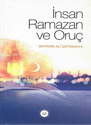 İnsan Ramazan ve Oruç - 1