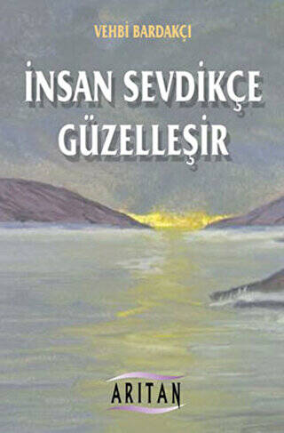 İnsan Sevdikçe Güzelleşir - 1