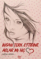 İnsan Terk Ettiğine Ağlar Mı Hiç - 1