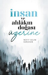 İnsan ve Ahlakın Doğası ÜzerineDüşünceler - 1