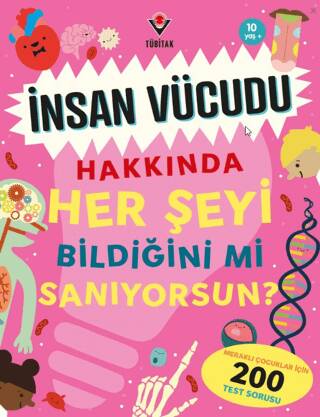 İnsan Vücudu Hakkında Her Şeyi Bildiğini Mi Sanıyorsun? - 1