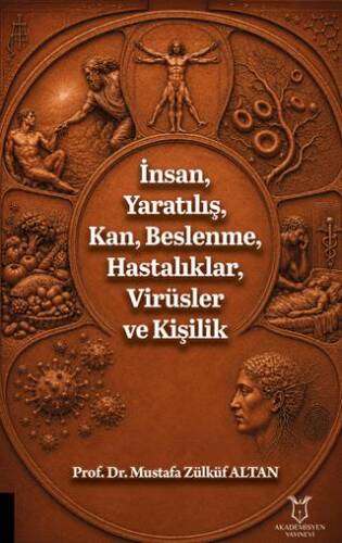 İnsan, Yaratılış, Kan, Beslenme, Hastalıklar, Virüsler ve Kişilik - 1