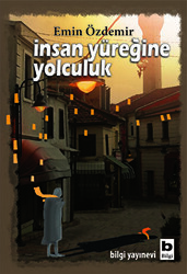 İnsan Yüreğine Yolculuk - 1