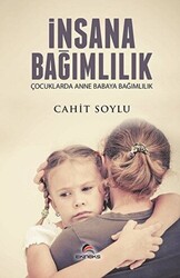 İnsana Bağımlılık - 1
