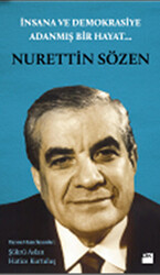 İnsana ve Demokrasiye Adanmış Bir Hayat: Nurettin Sözen - 1