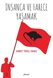 İnsanca ve Farece Yaşamak - 1