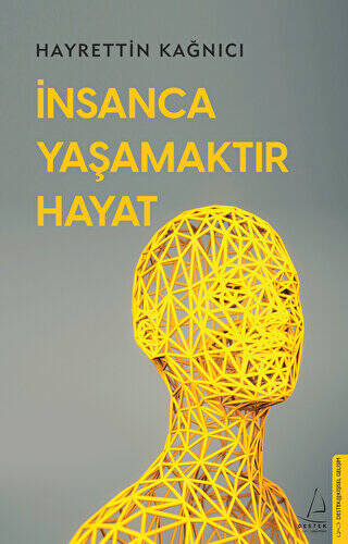 İnsanca Yaşamaktır Hayat - 1