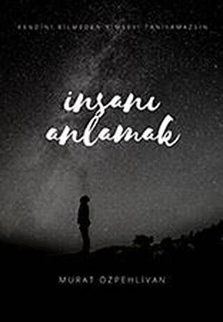 İnsanı Anlamak - 1