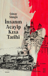 İnsanın Acayip Kısa Tarihi - Ketebe Yayınları