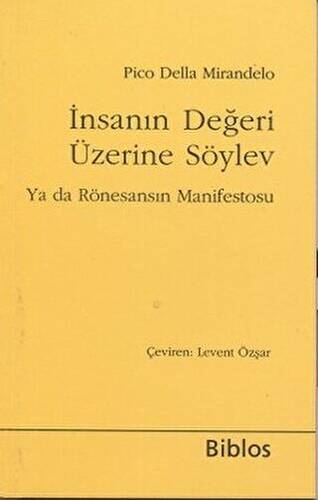 İnsanın Değeri Üzerine Söylev ya da Rönesansın Manifestosu - 1