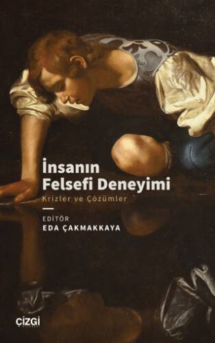İnsanın Felsefi Deneyimi - Krizler ve Çözümler - 1