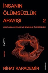 İnsanın Ölümsüzlük Arayışı - 1