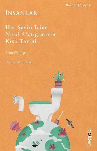 İnsanlar: Her Şeyin İçine Nasıl S*çtığımızın Kısa Tarihi - 1