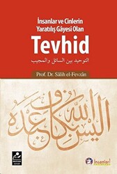 İnsanlar ve Cinlerin Yaratılış Gayesi Olan Tevhid - 1