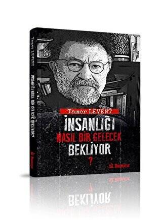 İnsanlığı Nasıl Bir Gelecek Bekliyor? - 1