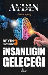 İnsanlığın Geleceği - Beyin Sizsiniz 3 - 1