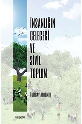 İnsanlığın Geleceği ve Sivil Toplum - 1