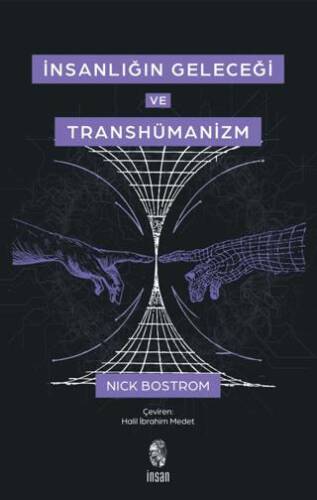 İnsanlığın Geleceği ve Transhümanizm - 1