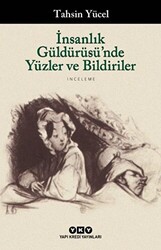 İnsanlık Güldürüsü’nde Yüzler ve Bildiriler - 1