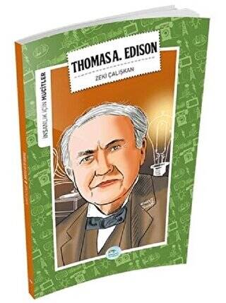 İnsanlık İçin Mucitler - Thomas A. Edison - 1