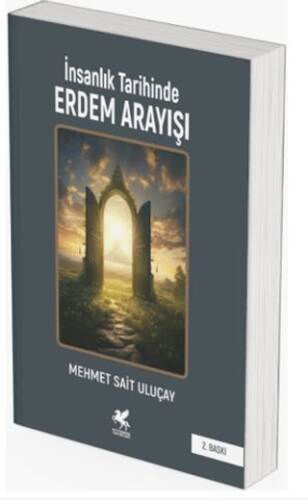 İnsanlık Tarihinde Erdem Arayışı - 1