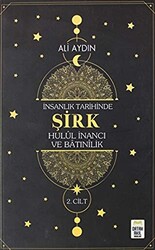 İnsanlık Tarihinde Şirk Hulul İnancı ve Batınılik 2. Cilt - 1