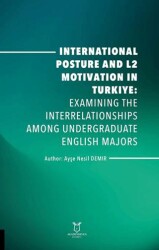 International Posture and L2 Motivation in Turkiye: Examining the Interrelationships Among Undergraduate English Majors - 1