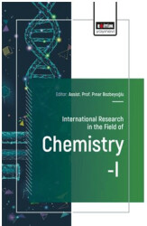 International Research in the Field of Chemistry - I - Eğitim Yayınevi - Bilimsel Eserler