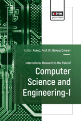 International Research in the Field of Computer Science and Engineering - I - Eğitim Yayınevi - Bilimsel Eserler