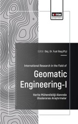 International Research in the Field of Geomatic Engineering - I - Eğitim Yayınevi - Bilimsel Eserler