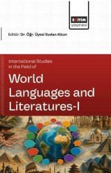 International Studies in the Field of World Languages and Literatures - 1 - Eğitim Yayınevi - Bilimsel Eserler