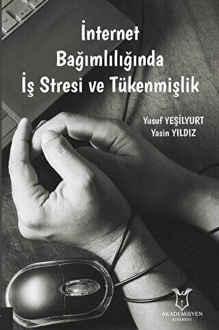 İnternet Bağımlılığında İş Stresi ve Tükenmişlik - 1