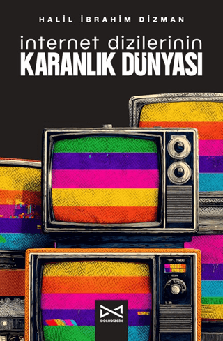 İnternet Dizilerinin Karanlık Dünyası - 1
