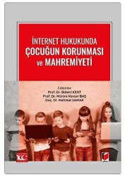 İnternet Hukukunda Çocuğun Korunması ve Mahremiyeti - 1