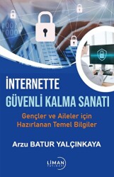 İnternette Güvende Kalma Sanatı-gençler ve Aileler İçin Hazırlanan Temel Bilgiler - 1