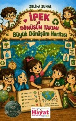 İpek ve Dönüşüm Takımı - Büyük Dönüşüm Haritası - Hayat Özlem Kayalı Yayınları