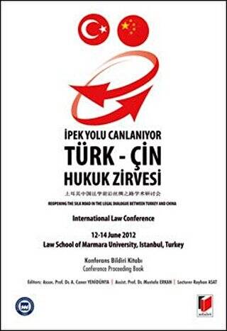 İpek Yolu Canlanıyor: Türk-Çin Hukuk Zirvesi Konferans Bildiri Kitabı - 1