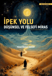 İpek Yolu Düşünsel ve Felsefi Miras - 1